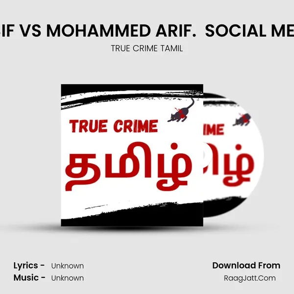 EPISODE 8 : MOHAMMED ASIF VS MOHAMMED ARIF.  SOCIAL MEDIA KILLERS IN KOLKATTA. T MP3 Song by TRUE CRIME TAMIL Cover