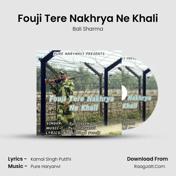 Fouji Tere Nakhrya Ne Khali - Bali Sharma