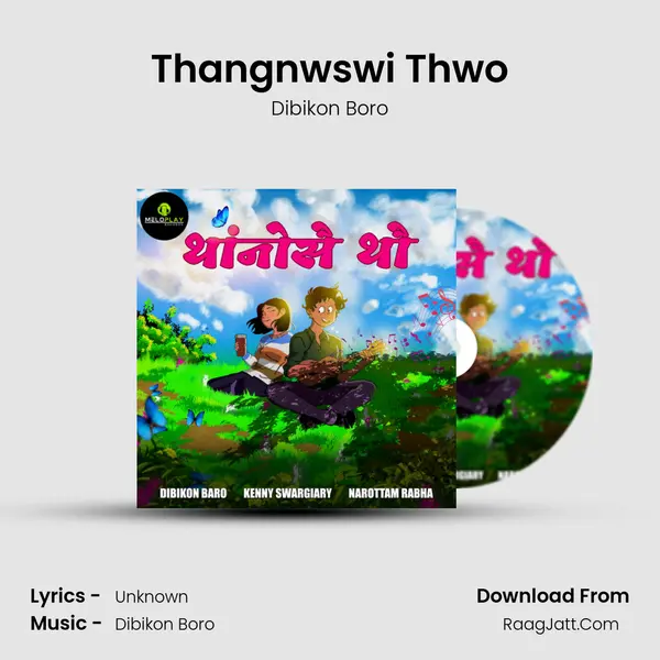 Thangnwswi Thwo MP3 Song by Dibikon Boro Cover