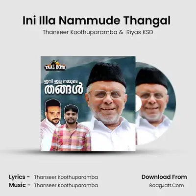 Ini Illa Nammude Thangal (Shihab Thangal) - Thanseer Koothuparamba
