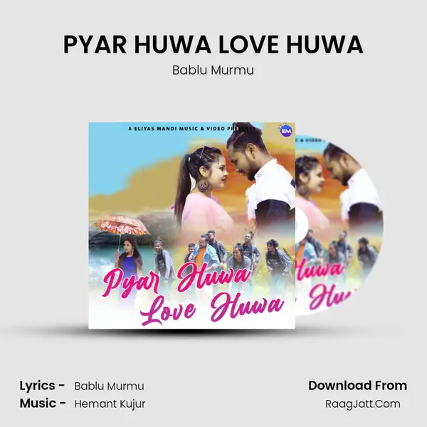 PYAR HUWA LOVE HUWA - Bablu Murmu