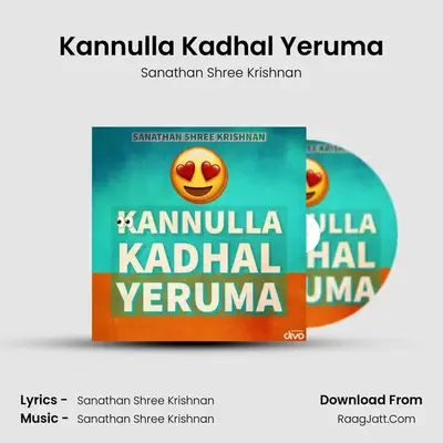 Kannulla Kadhal Yeruma - Sanathan Shree Krishnan