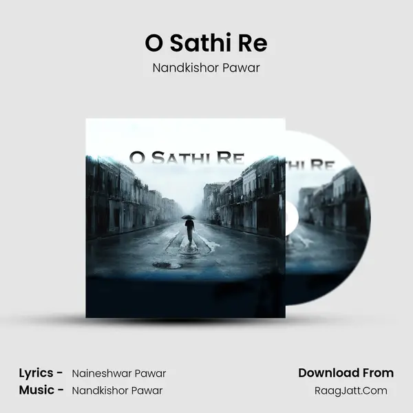 O Sathi Re - Nandkishor Pawar
