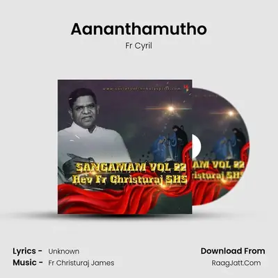 Aananthamutho MP3 Song by Fr Cyril Cover