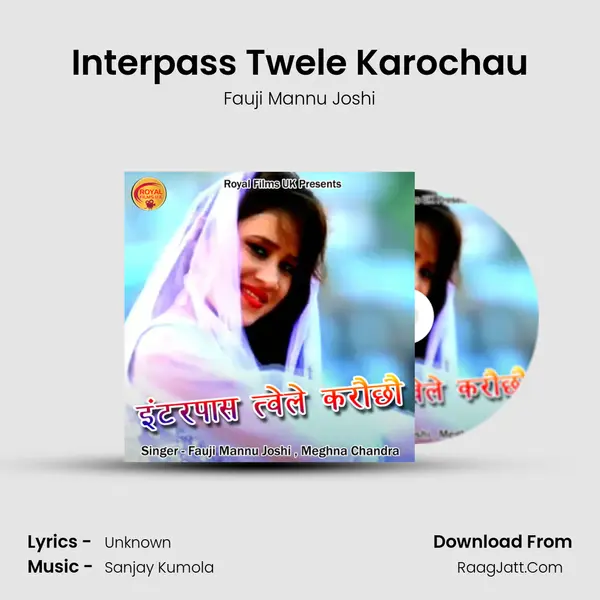 Interpass Twele Karochau MP3 Song by Fauji Mannu Joshi Cover