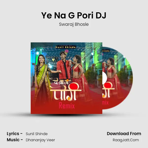Ye Na G Pori DJ MP3 Song by Swaraj Bhosle Cover