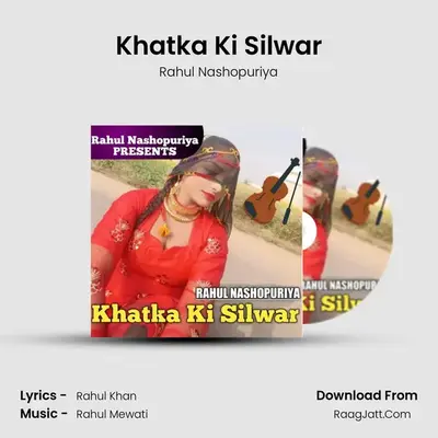 Khatka Ki Silwar MP3 Song by Rahul Nashopuriya Cover