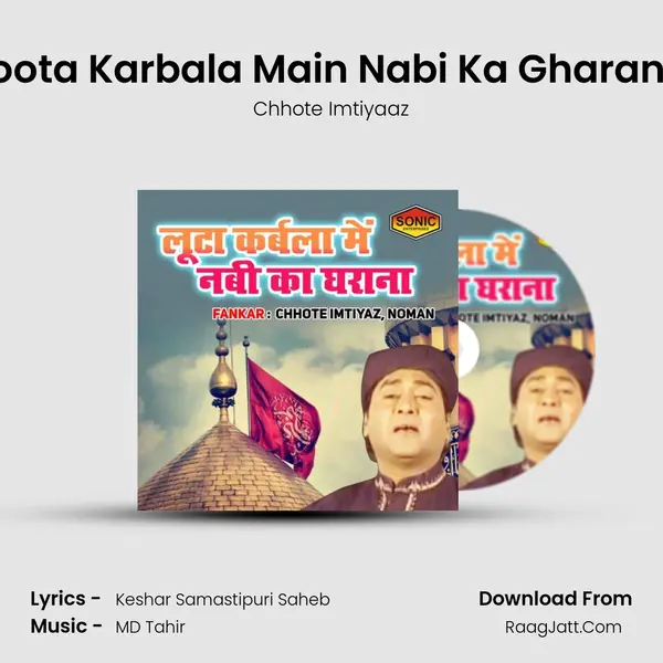 Loota Karbala Main Nabi Ka Gharana MP3 Song by Chhote Imtiyaaz Cover
