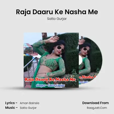 Raja Daaru Ke Nasha Me - Satto Gurjar