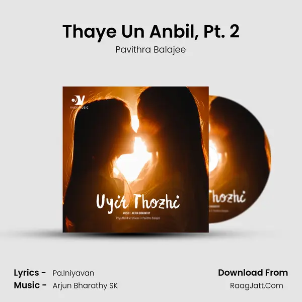 Thaye Un Anbil, Pt. 2 MP3 Song by Pavithra Balajee Cover