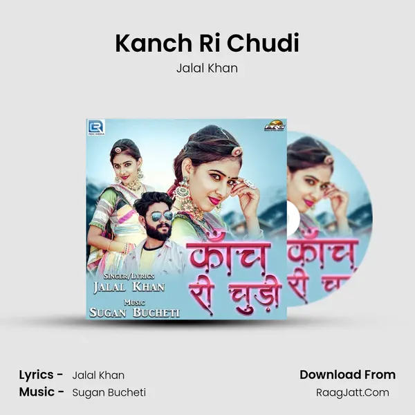 Kanch Ri Chudi - Jalal Khan