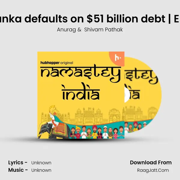 Sri Lanka defaults on $51 billion debt | EP695 MP3 Song by Anurag Cover