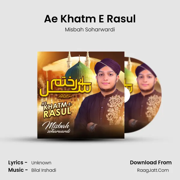 Ae Khatm E Rasul - Misbah Soharwardi