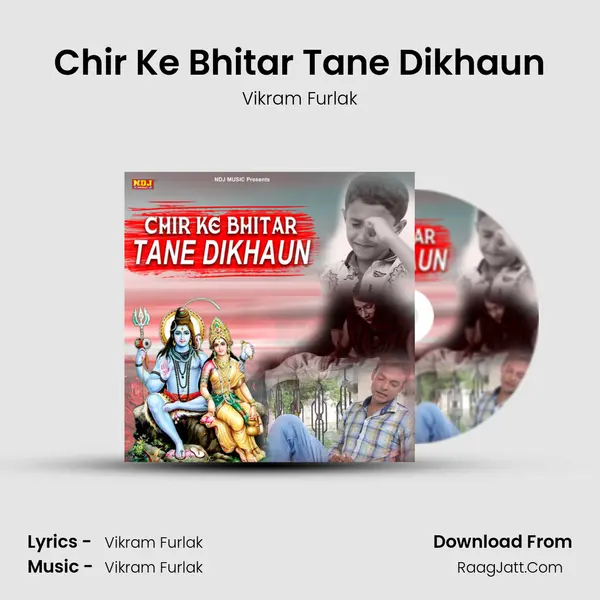 Chir Ke Bhitar Tane Dikhaun MP3 Song by Vikram Furlak Cover