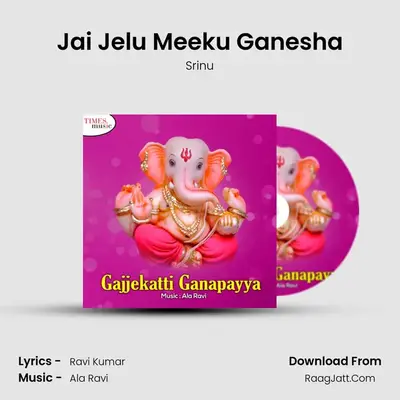 Jai Jelu Meeku Ganesha MP3 Song by Srinu Cover