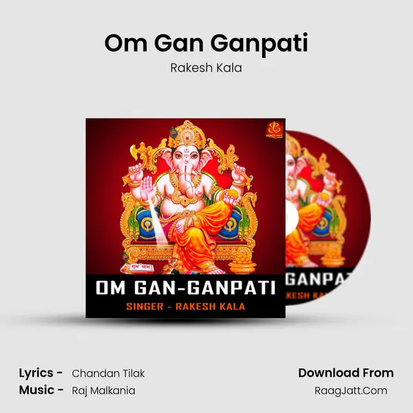 Om Gan Ganpati MP3 Song by Rakesh Kala Cover