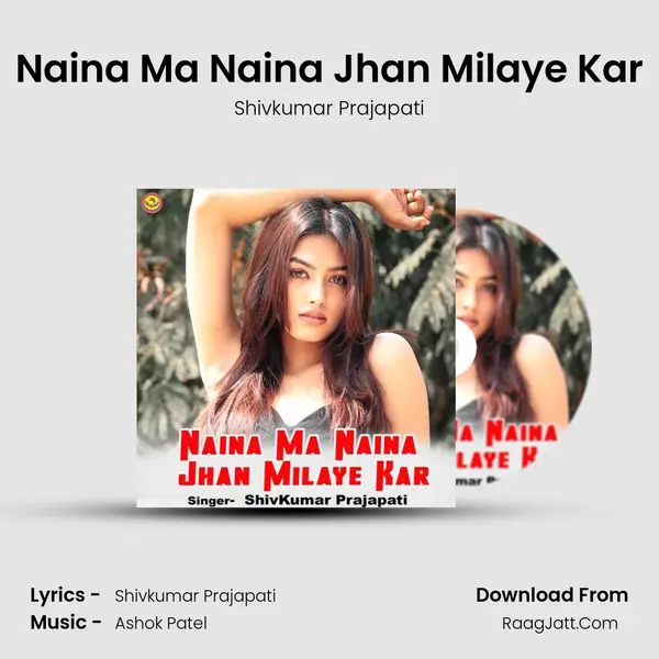 Naina Ma Naina Jhan Milaye Kar mp3 song