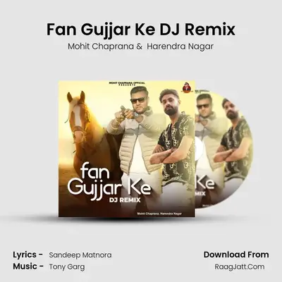 Fan Gujjar Ke DJ Remix MP3 Song by Mohit Chaprana Cover