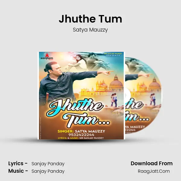 Jhuthe Tum MP3 Song by Satya Mauzzy Cover