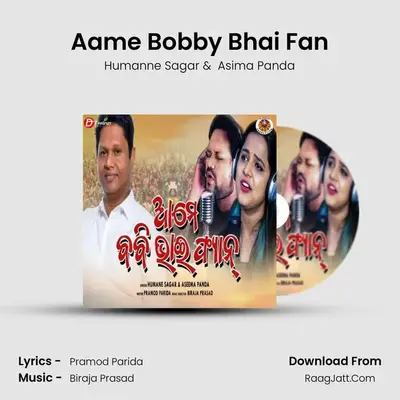 Aame Bobby Bhai Fan - Humanne Sagar