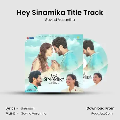 Hey Sinamika Title Track MP3 Song by Govind Vasantha Cover