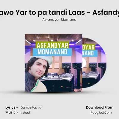 Der Me Ogarzawo Yar to pa tandi Laas - Asfandyar Moomand mp3 song
