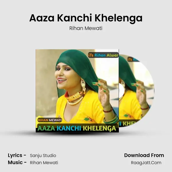 Aaza kanchi khelenga - Rihan Mewati