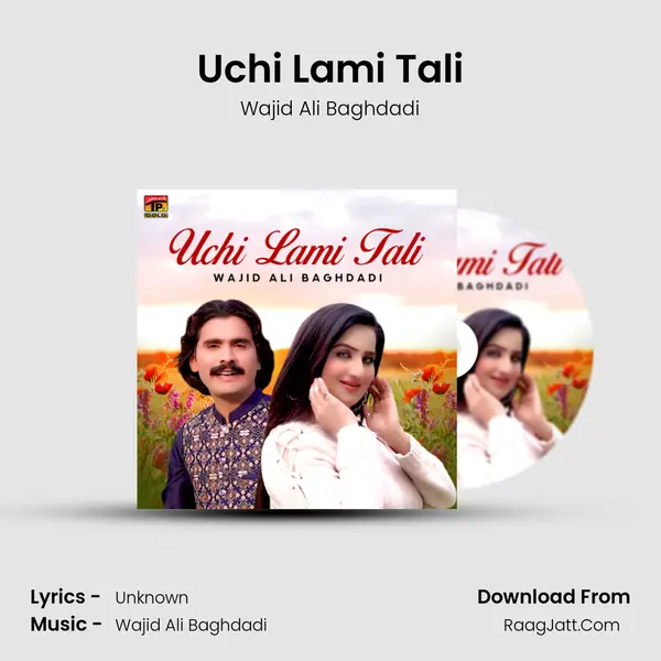 Uchi Lami Tali - Single - Wajid Ali Baghdadi