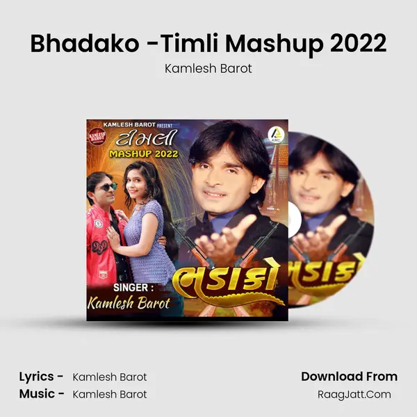 Bhadako -Timli Mashup 2022 - Kamlesh Barot