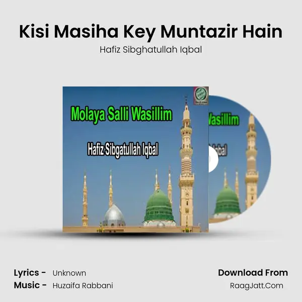 Kisi Masiha Key Muntazir Hain MP3 Song by Hafiz Sibghatullah Iqbal Cover