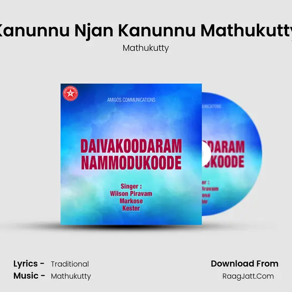 Kanunnu Njan Kanunnu Mathukutty MP3 Song by Mathukutty Cover