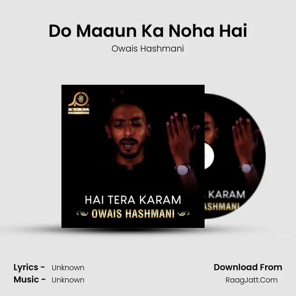 Do Maaun Ka Noha Hai MP3 Song by Owais Hashmani Cover