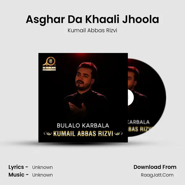 Asghar Da Khaali Jhoola MP3 Song by Kumail Abbas Rizvi Cover