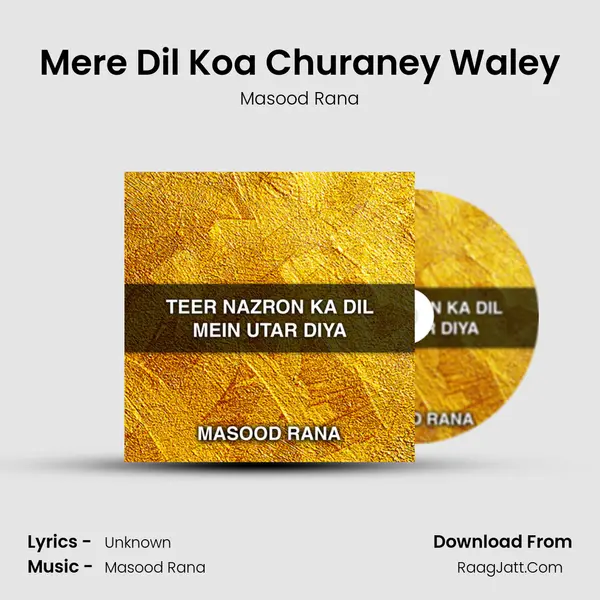 Mere Dil Koa Churaney Waley MP3 Song by Masood Rana Cover