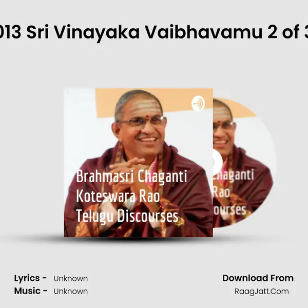 013 Sri Vinayaka Vaibhavamu 2 of 3 MP3 Song by  Cover