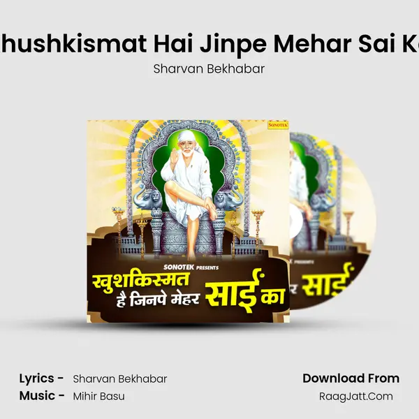 Khushkismat Hai Jinpe Mehar Sai Ka mp3 song