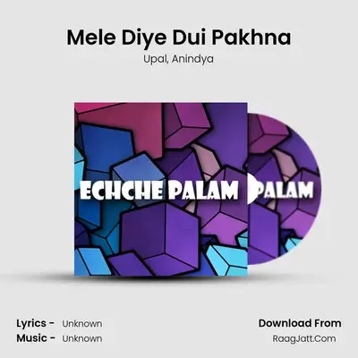 Mele Diye Dui Pakhna mp3 song
