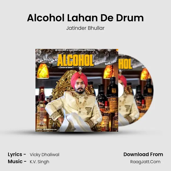 Alcohol Lahan De Drum MP3 Song by Jatinder Bhullar Cover