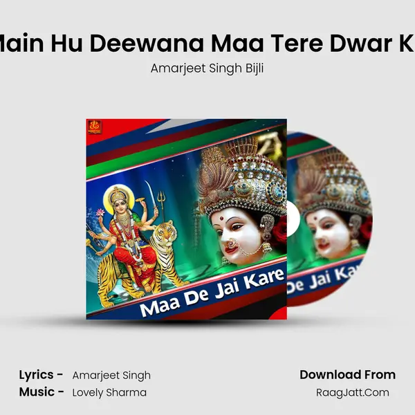 Main Hu Deewana Maa Tere Dwar Ka MP3 Song by Amarjeet Singh Bijli Cover