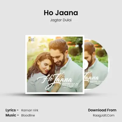 Ho Jaana MP3 Song by Jagtar Dulai Cover