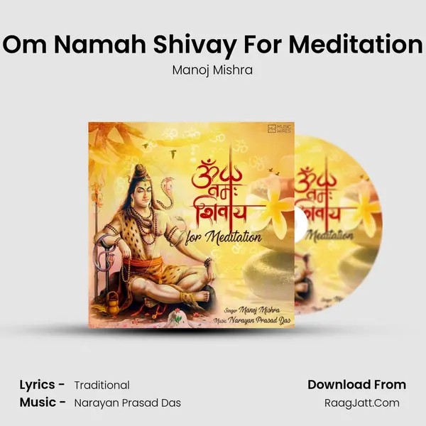 Om Namah Shivay For Meditation MP3 Song by Manoj Mishra Cover