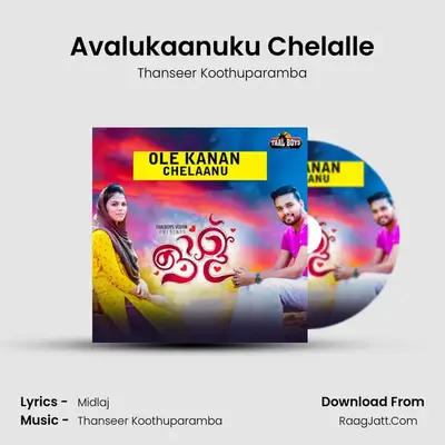 Avalukaanuku Chelalle MP3 Song by Thanseer Koothuparamba Cover