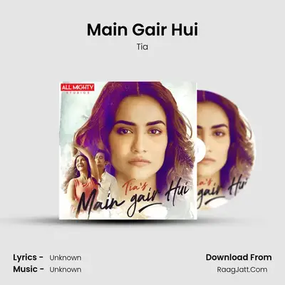 Main Gair Hui - Single - Tia