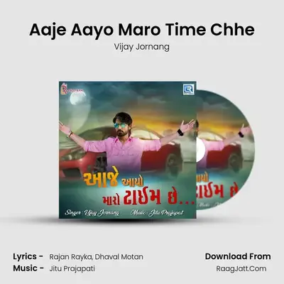 Aaje Aayo Maro Time Chhe - Vijay Jornang