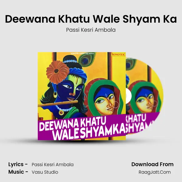 Deewana Khatu Wale Shyam Ka MP3 Song by Passi Kesri Ambala Cover