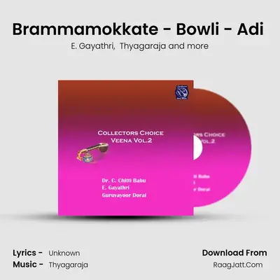 Brammamokkate - Bowli - Adi (Live) MP3 Song by E. Gayathri Cover