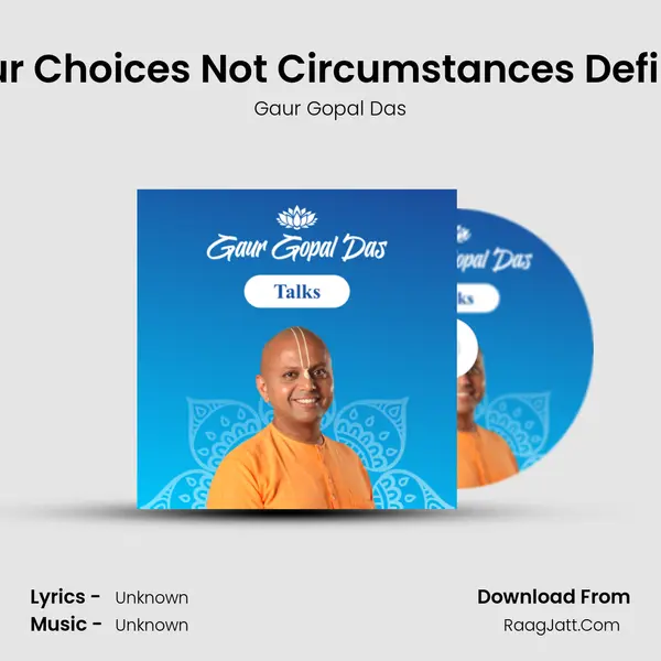 Let Your Choices Not Circumstances Define You mp3 song