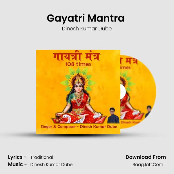 Gayatri Mantra (108) - Dinesh Kumar Dube