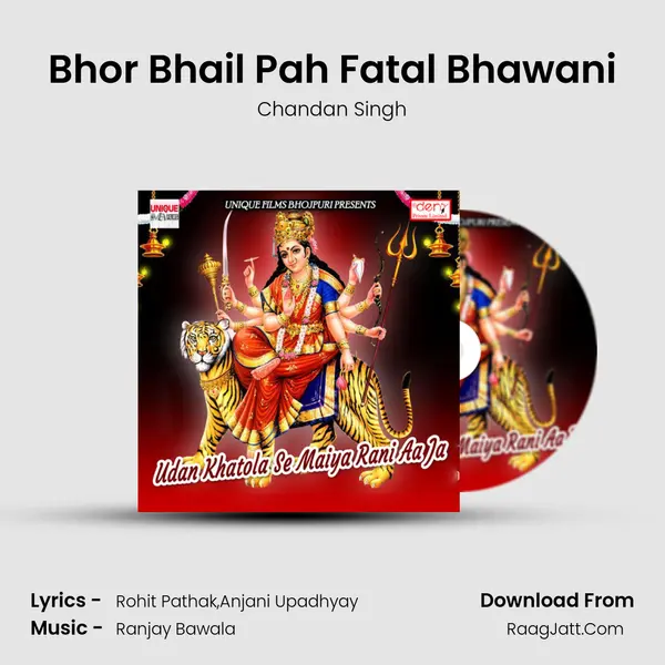 Bhor Bhail Pah Fatal Bhawani MP3 Song by Chandan Singh Cover