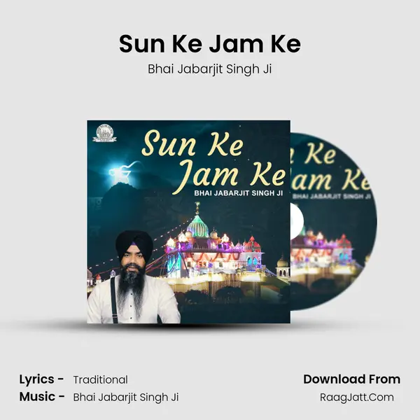 Sun Ke Jam Ke MP3 Song by Bhai Jabarjit Singh Ji Cover